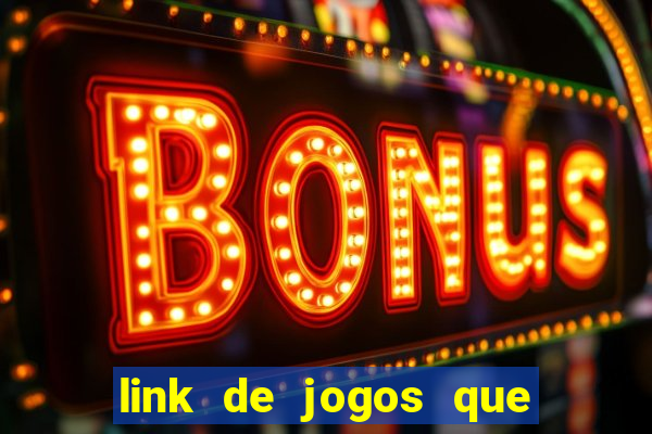 link de jogos que ganha dinheiro